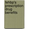 Fehbp's Prescription Drug Benefits door United States Congressional House