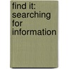 Find It: Searching for Information door Miriam Coleman