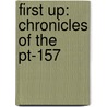 First Up: Chronicles Of The Pt-157 by Bridgeman H. Carney