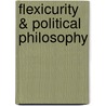 Flexicurity & Political Philosophy door Andranik Tangian