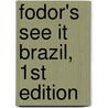 Fodor's See It Brazil, 1st Edition door Fodor