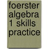 Foerster Algebra 1 Skills Practice door Paul A. Foerster