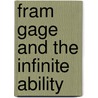 Fram Gage and the Infinite Ability by Desmond Shepherd