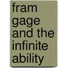 Fram Gage and the Infinite Ability door Desmond Shepherd