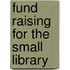Fund Raising for the Small Library