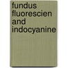 Fundus Fluorescien and Indocyanine door Amresh Chopdar