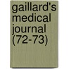 Gaillard's Medical Journal (72-73) door William S. McChesney