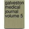 Galveston Medical Journal Volume 5 by Unknown Author