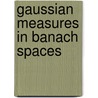 Gaussian Measures in Banach Spaces door H. -H. Kuo