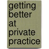 Getting Better at Private Practice door Chris E. Stout