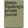 Gladys Tripalong's Private Journal door Ms Irene G. Hamilton