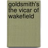 Goldsmith's the Vicar of Wakefield by Oliver Goldsmith