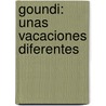 Goundi: Unas Vacaciones Diferentes door Isabel Rodriguez Vila