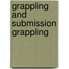 Grappling and Submission Grappling door Daniel E. Harmon