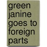 Green Janine Goes To Foreign Parts by Brian Tyrer
