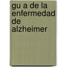 Gu a de La Enfermedad de Alzheimer by United States Government