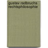 Gustav Radbruchs Rechtsphilosophie door Enrico Schafer