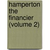 Hamperton The Financier (Volume 2) door Morley Farrow