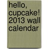 Hello, Cupcake! 2013 Wall Calendar door Karen Tack