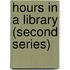 Hours in a Library (Second Series)