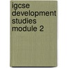 Igcse Development Studies Module 2 door University Of Cambridge Local Examinatio