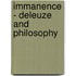 Immanence - Deleuze and Philosophy