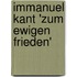 Immanuel Kant 'Zum Ewigen Frieden'