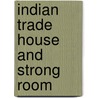Indian Trade House and Strong Room by United States Government