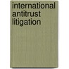 International Antitrust Litigation door Jurgen Basedow