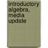 Introductory Algebra, Media Update