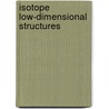 Isotope Low-Dimensional Structures door Vladimir Plekhanov