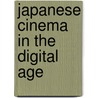 Japanese Cinema in the Digital Age by Mitsuyo Wada-marciano