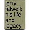 Jerry Falwell: His Life And Legacy by Melanie Hemry