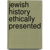 Jewish History Ethically Presented door H. Pereira 1852 Mendes