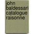 John Baldessari Catalogue Raisonne