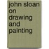 John Sloan on Drawing and Painting