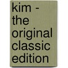 Kim - The Original Classic Edition door Rudyard Kilpling