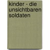 Kinder - die unsichtbaren Soldaten door Gerhard R. Alberts