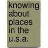 Knowing about Places in the U.S.A. door Stephen Sloan
