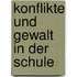 Konflikte und Gewalt in der Schule
