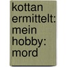 Kottan ermittelt: Mein Hobby: Mord door Helmut Zenker