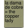La Dama de Cobre = The Copper Lady door Kent Ross