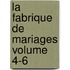 La Fabrique de Mariages Volume 4-6