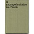 La Sauvage/L'Invitation Au Chateau
