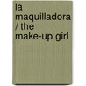 La maquilladora / The Make-Up Girl door Andrea Semple