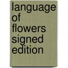 Language Of Flowers Signed Edition door Vanessa Diffenbaugh