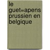 Le Guet=apens Prussien En Belgique door Kurth Godefroid 1847-1916