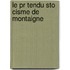 Le Pr Tendu Sto Cisme De Montaigne