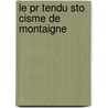 Le Pr Tendu Sto Cisme De Montaigne door Fortunat Strowski