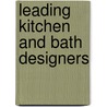 Leading Kitchen and Bath Designers by Unknown